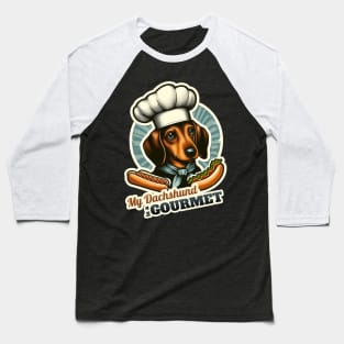 Gourmet Dachshund Baseball T-Shirt